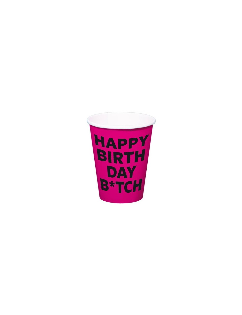 Gobelets Happy Birthday "B*tch"