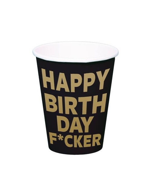 8 Cups "Happy Birthday F*cker"